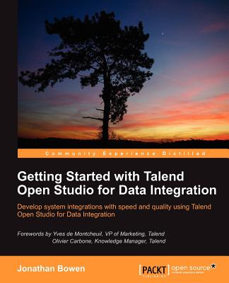 Getting Started with Talend Open Studio for Data Integration - Bowen, Jonathan