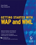 Getting Started with WAP and WML - Evans, Huw, and Ashworth, Paul