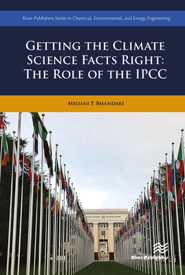 Getting the Climate Science Facts Right: The Role of the Ipcc - Bhandari, Medani P