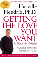 Getting the Love You Want: A Guide for Couples - Hendrix, Harville, PH D