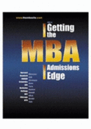 Getting the MBA Admissions Edge - Symonds, Matt, and Mendonca, Alain De