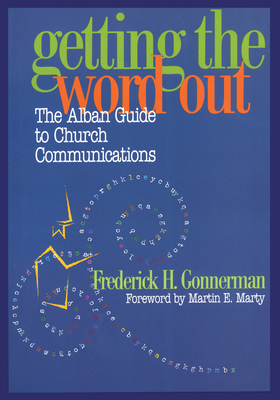Getting the Word Out: The Alban Guide to Church Communications - Gonnerman, Frederick H