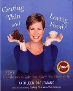 Getting Thin and Loving Food!: 200 Easy Recipes to Take You Where You Want to Be