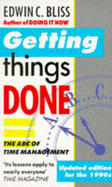 Getting Things Done: The ABC of Time Management - Bliss, Edwin C.