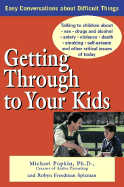 Getting Through to Your Kids - Popkin, Michael, and Spizman, Robyn Freedman