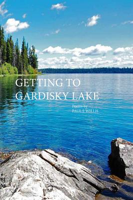 Getting to Gardisky Lake - Willis, Paul, Professor