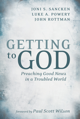 Getting to God - Sancken, Joni S, and Powery, Luke A, and Rottman, John