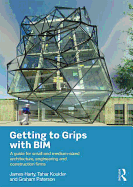 Getting to Grips with BIM: A Guide for Small and Medium-Sized Architecture, Engineering and Construction Firms