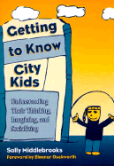 Getting to Know City Kids: Understanding Their Thinking, Imagining and Socializing