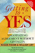 Getting to Yes: Negotiating Agreement without Giving in - Fisher, Roger, and Ury, William, and Patton, Bruce (Editor)