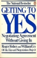 Getting to Yes: Negotiating Agreement Without Giving in - Fisher, Roger, and Ury, William L, and Patton, Bruce (Photographer)