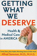 Getting What We Deserve: Health and Medical Care in America