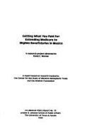 Getting What You Paid for: Extending Medicare to Eligible Beneficiaries in Mexico: A Research Project - Warner, David C