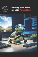 Getting your Shell on with PowerShell: Learning PowerShell