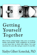 Getting Yourself Together - Komechak, Marilyn Gilbert