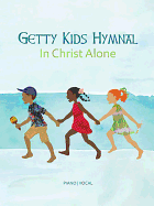 Getty Kids Hymnal - In Christ Alone