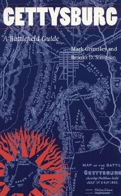 Gettysburg: A Battlefield Guide - Grimsley, Mark, and Simpson, Brooks D