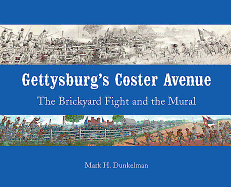 Gettysburg's Coster Avenue: The Brickyard Fight and the Mural