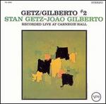 Getz/Gilberto #2 [Bonus Tracks] - Stan Getz/Joo Gilberto