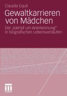 Gewaltkarrieren Von Madchen: Der "Kampf Um Anerkennung" in Biografischen Lebensverlaufen