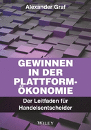 Gewinnen in der Plattform-?konomie: Der Leitfaden f?r Handelsentscheider