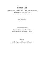 Gezer VII: The Middle Bronze Age and Later Fortifications in Fields II, IV, and VIII