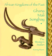 Ghana, Mali, Songhay: The Western Sudan - Mann, Kenny