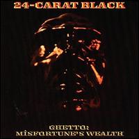 Ghetto: Misfortune's Wealth - The 24-Carat Black