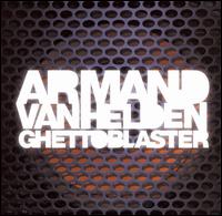 Ghettoblaster - Armand Van Helden