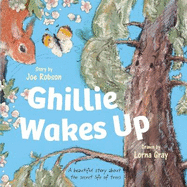 Ghillie Wakes Up: A beautiful story about the secret life of trees