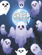 Ghost Coloring Book: Cute Halloween Ghost Coloring Book for Kids and Toddlers