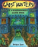 Ghost Hunters: a 3-Dimensional Game Book