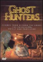 Ghost Hunters: Echoes From Beyond the Grave/The Possession/Priest and Professor