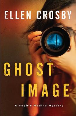 Ghost Image: A Sophie Medina Mystery - Crosby, Ellen