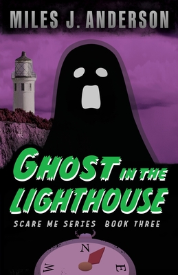 Ghost in the Lighthouse - Anderson, Miles J