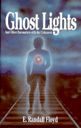 Ghost Lights: And Other Encounters with the Unknown