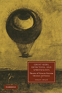 Ghost-Seers, Detectives, and Spiritualists: Theories of Vision in Victorian Literature and Science