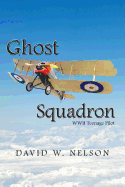 Ghost Squadron: Wwii Teenage Pilot