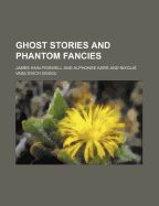 Ghost Stories and Phantom Fancies