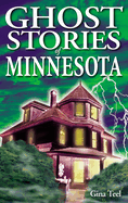 Ghost Stories of Minnesota