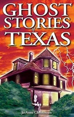 Ghost Stories of Texas - Christensen, Jo-Anne, and Kubish, Shelagh (Editor)