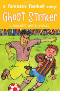 Ghost Striker! - Burchett, Janet, and Vogler, Sara