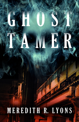 Ghost Tamer - Lyons, Meredith R