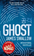 Ghost: The gripping new thriller from the Sunday Times bestselling author of NOMAD