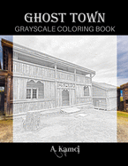 Ghost Town Grayscale Coloring Book