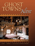 Ghost Towns Alive: Trips to New Mexico's Past