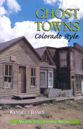 Ghost Towns Colorado Style: Volume 2