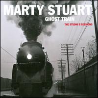 Ghost Train: The Studio B Sessions - Marty Stuart