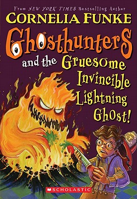 Ghosthunters and the Gruesome Invincible Lightning Ghost - Funke, Cornelia
