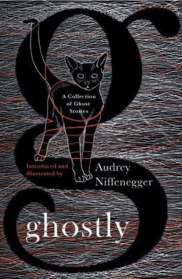 Ghostly: A Collection of Ghost Stories - Niffenegger, Audrey (Editor)